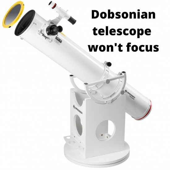Dobsonian telescope won't focus