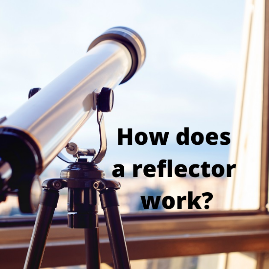 How does a reflector work?