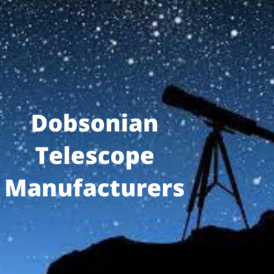 Dobsonian Telescope Manufacturers