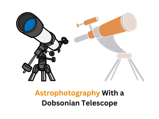Astrophotography With a Dobsonian Telescope