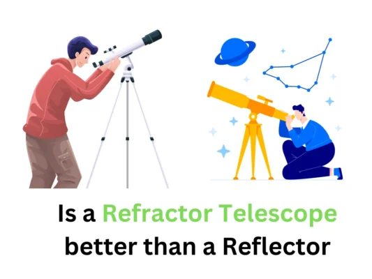 Is a Refractor Telescope better than a Reflector