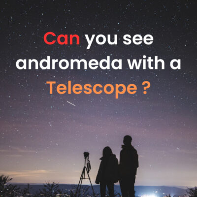 Can you see andromeda with a Telescope