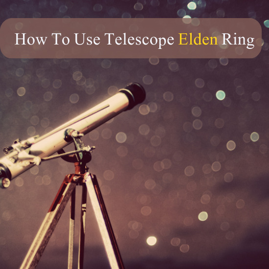 Telescope Elden Ring