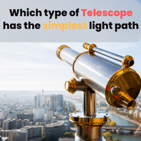 Which type of telescope has the simplest light path