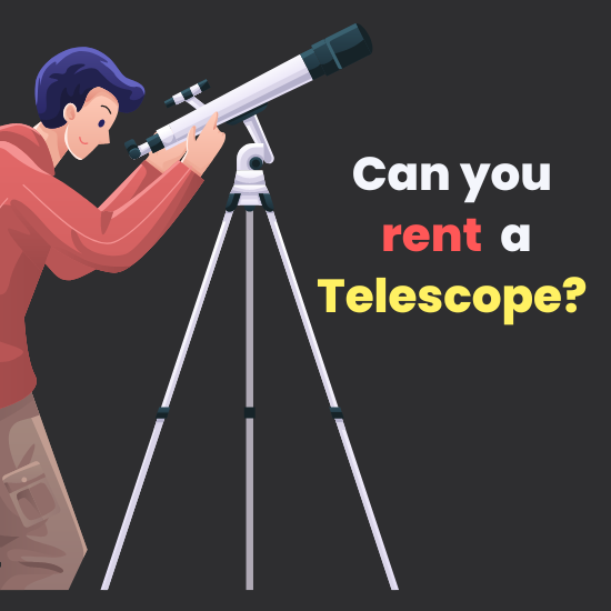 can you rent a telescope
