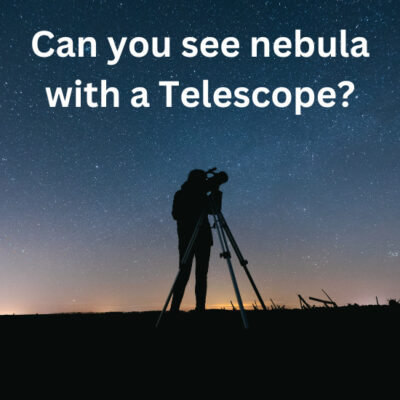 can you see nebula with a telescope