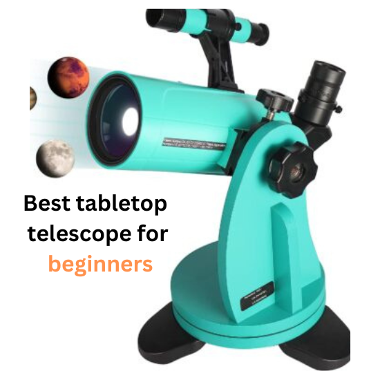 Best tabletop telescopes for beginners