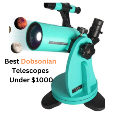 Best Dobsonian Telescopes Under $1000
